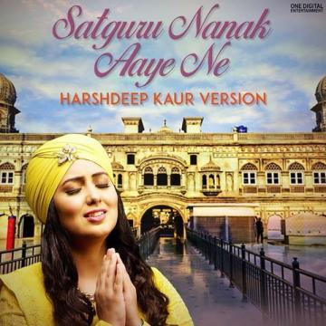 download Satguru-Nanak-Aaye-Ne Harshdeep Kaur mp3